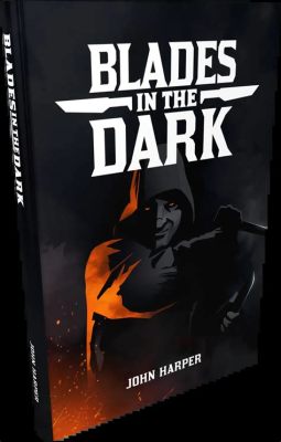 Blades in the Dark! A Swashbuckling TTRPG for Fans of Heists and Political Intrigue