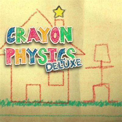 Crayon Physics Deluxe: Unleashing Your Inner Artist-Engineer in a World of Wacky Physics!