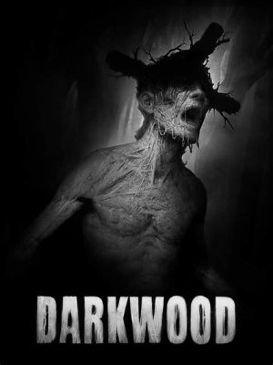 Darkwood! Unleash Your Inner Survivalist and Confront Psychological Horrors